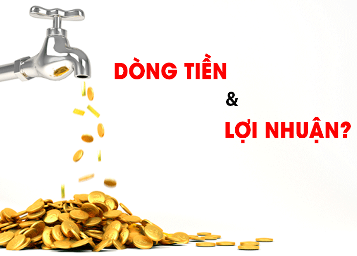 Sự khác biệt giữa dòng tiền và lợi nhuận