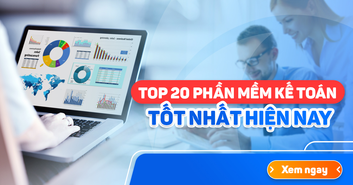 [TOP 20+] Phần Mềm Kế Toán Tốt Nhất Hiện Nay